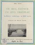 Jean-Baptiste Allain et Marcel Launay - Un seul pasteur, un seul troupeau : La Brière catholique au XIXe siècle.