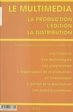  Collectif - Le multimédia - Production, édition, distribution.