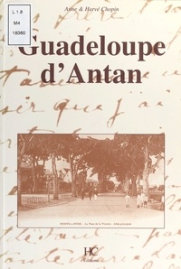 Anne Chopin et Hervé Chopin - Guadeloupe d'Antan.