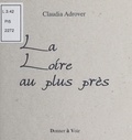 Claudia Adrover - La Loire au plus près.