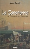 Yves Jacob - La Canarienne. Le Crepuscule Des Guanches.