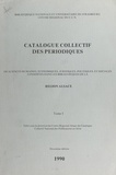  Bibliothèque nationale et univ - Catalogue collectif des périodiques de sciences humaines, économiques, juridiques, politiques et sociales conservés dans les bibliothèques de la Région Alsace.