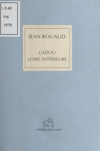 Jean Rouaud - Cadou Loire Interieure.