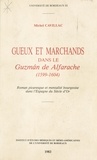 Michel Cavillac - Gueux Et Marchands Dans Le Guzman De Alfarache, 1599-1604 : Roman Picaresque Et Mentalite Bourgeoise Dans L'Espagne Du Siecle D'Or.