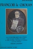 Jean Peyrard - François le Chouan : La Contre-révolution dans le Gard, l'Ardèche, la Lozère, le Velay, le Forez, l'Auvergne, le Lyonnais et le Pays Bressan.