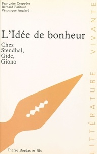 Françoise Cespedes et Bernard Baritaud - L'idée de bonheur chez Stendhal, Gide, Giono.