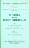 Adamou Ndam Njoya - Le Cameroun dans les relations internationales.