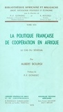 Albert Bourgi - La Politique française de coopération en Afrique.