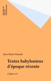 Jean-Marie Durand - Textes babyloniens d'époque récente - Cahier n°6.