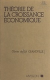  La Grandville - Théorie de la croissance économique.