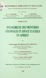 Abdelmoughit Benmessaoud Tredano - Intangibilité des frontières coloniales et espace étatique en Afrique.