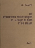 Gabriel Camps - Les Civilisations préhistoriques de l'Afrique du Nord et du Sahara.