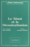 Alain Delcamp - Le Sénat et la décentralisation.
