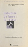 Fabrice Hatem et  Association analyse des straté - Industries de base, le retour - Colloque, Paris, 21 juin 1989.
