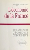 Philippe Bouhours - L'Economie De La France. Une Approche D'Economie Descriptive.