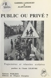 Gabriel Langouët et Alain Léger - Public ou privé ? Trajectoires et réussites scolaires.