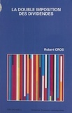 Robert Cros - La double imposition des dividendes.