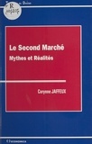 Corynne Jaffeux - Le Second Marche : Mythes Et Realites.