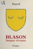 Jean-Claude Marol - Blason : Langue Vivante. Retrouvez Les Racines De Votre Etre.