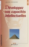 Michel Pougeoise - Développez vos capacités intellectuelles.