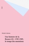 Michel Aubouin - histoire de la beauce (tome 2).