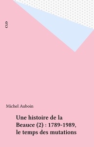 Michel Aubouin - histoire de la beauce (tome 2).