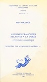 Marc Orange - Archives françaises relatives à la Corée, inventaire analytique : ministère des Affaires étrangères (1).
