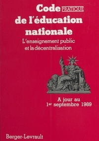 René Périé et Jean Ferrez - Code pratique de l'Education nationale - L'enseignement public et la décentralisation.