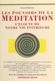 Bernard Baudouin - Les Pouvoirs De La Meditation. L'Ecoute De Notre Vie Interieure.
