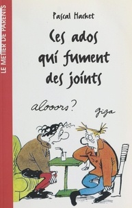 Pascal Hachet - Ces ados qui fument des joints.