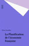 Pierre Pascallon - La Planification de l'économie française.