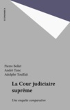 Pierre Bellet et André Tunc - La Cour judiciaire suprême - Une enquête comparative.