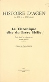 André Mateu - Histoire d'Agen (au XVIe et au XVIIe siècle) : La Chronique dite «du Frère Hélie».