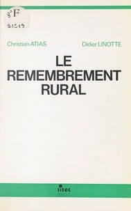 Christian Atias et Didier Linotte - Le Remembrement rural.