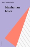 Jean-Claude Charles - Manhattan blues.