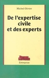 Michel Olivier - De l'Expertise civile et des experts.