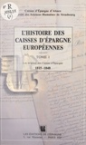 Bernard Vogler - L'Histoire des Caisses d'Épargne européennes (1) : Les Origines des Caisses d'Épargne, 1815-1848.