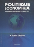 Xavier Greffe - Politique économique - Programmes, instruments, perspectives.