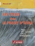 Marcel Ley - Les Cycles dans le projet d'école - Enjeu : une nouvelle culture pédagogique.