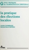 André Chaminade et Gérard-Henri Mathieu - La pratique des élections locales.