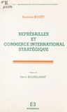 Antoine Bouët et Henri Bourguinat - Représailles et commerce international stratégique.