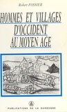 Robert Fossier - Hommes et villages d'Occident au Moyen Age.