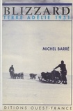 M Barre - Blizzard - Terre Adélie 1951.