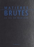 Jean-Marc Fabre et Jean-Loup Marfaing - Matières brutes au fil de Garonne : argiles, marbres, galets.
