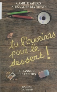 Camille Saféris - Tu l'ouvriras pour le dessert ! - Le langage des cancres.