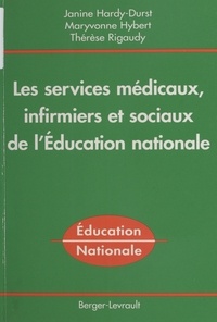 Thérèse Rigaudy et Janine Hardy-Durst - Les services médicaux, infirmiers et sociaux de l'Education nationale.