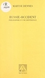 Maryse Dennes - Russie-Occident - Philosophie d'une différence.
