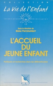 Blaise Pierrehumbert et  Collectif - L'Accueil Du Jeune Enfant. Politiques Et Recherches Dans Les Differents Pays.