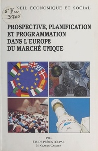 Claude Cambus et  Conseil Economique et Social - Prospective, planification et programmation dans l'Europe du marché unique - Séance du 10 mai 1994.