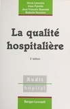 Nathalie Ronziere et Hervé Leteurtre - La Qualite Hospitaliere. 2eme Edition.